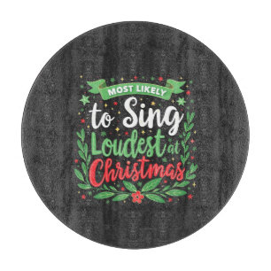 Planche À Découper Plus susceptible de chanter le plus fort à Noël 