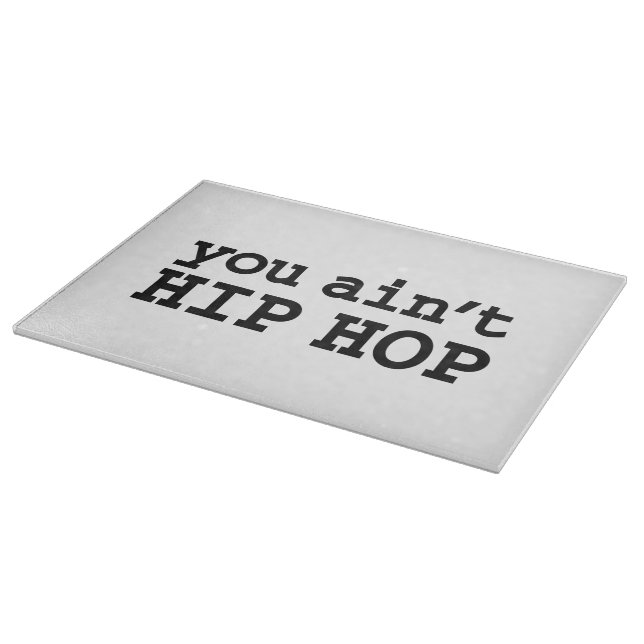 Planche À Découper tu n'es pas HIP HOP (Coin)