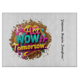 Planche À Découper "Un Demain Plus Lumineux Commence Ici"