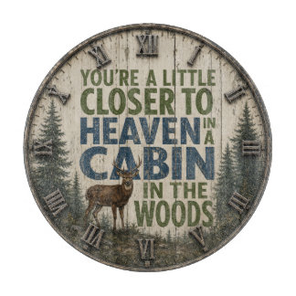 Planche À Découper You're a Little Closer to Heaven in a Cabin