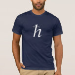 Planck's Constant (reduced) T-Shirt<br><div class="desc">The reduced Planck's constant.</div>