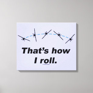 Plane How I Roll Canvas Print