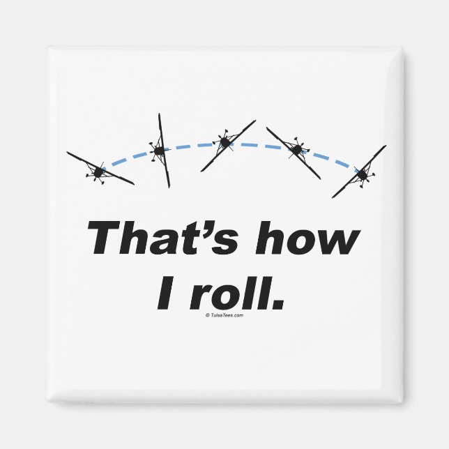 Plane How I Roll Magnet (Front)