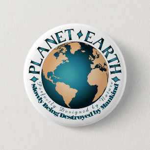 PLANET EARTH Perfectly Designed by Nature 2 Inch Round Button