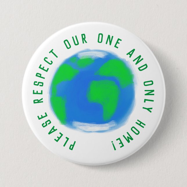 Planet Earth Respect Home Statement 3 Inch Round Button (Front)