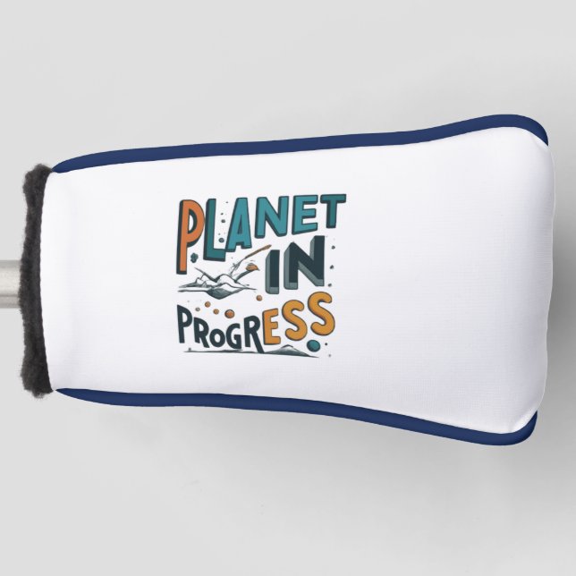 Planet In Progress  Golf Head Cover (Front)