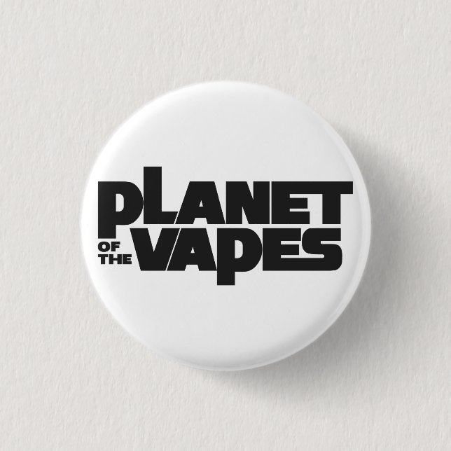 Planet of the vapes 1 inch round button (Front)
