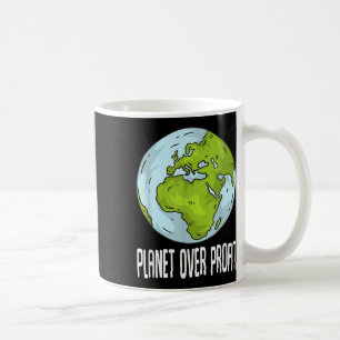 Planet Over Profit Recycle Save The Environment Ea Coffee Mug