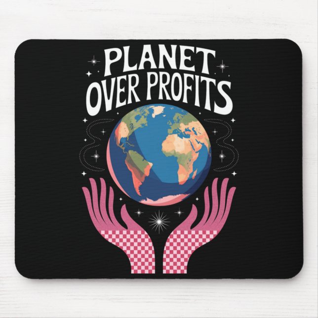 Planet Over Profits Earth Climate Change Is Real T Mouse Pad (Front)