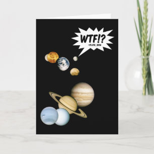 Planet Pluto WTF!? Funny Science Geek Astronomy Card