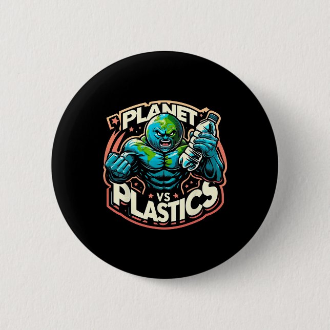 Planet Vs Plastics Earth Day  2 Inch Round Button (Front)