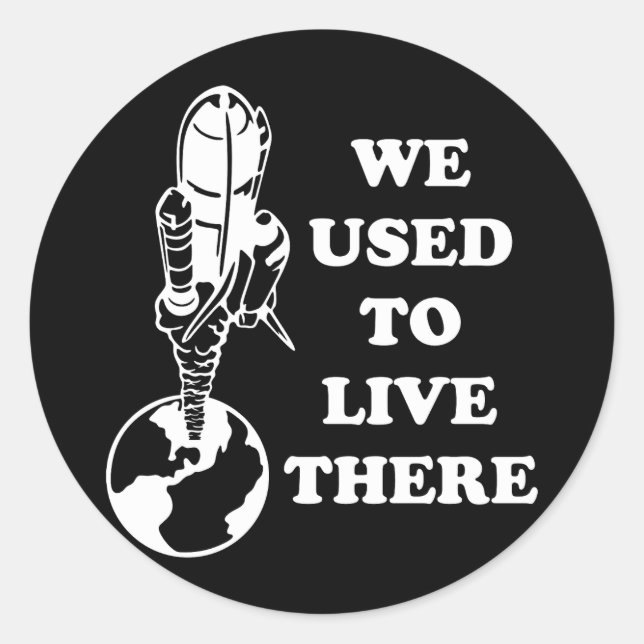 Planet We Used To Live There Save The Earth Space Classic Round Sticker (Front)