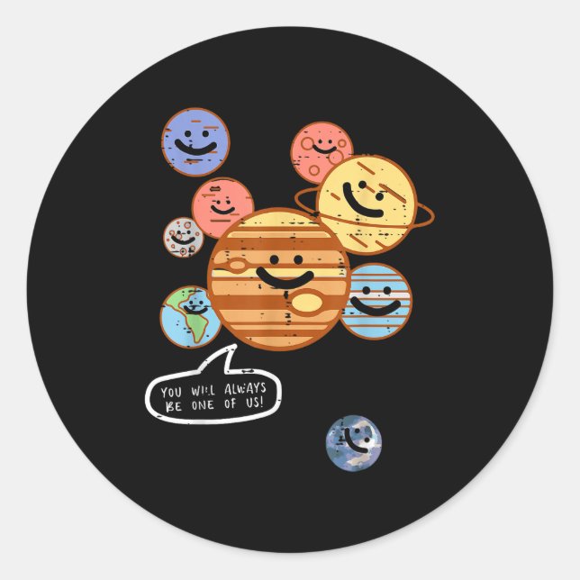 Planets You Will Always Be One Of Us Galaxy Women  Classic Round Sticker (Front)