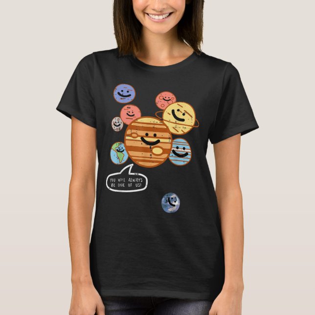 Planets You Will Always Be One Of Us Galaxy Women  T-Shirt (Front)
