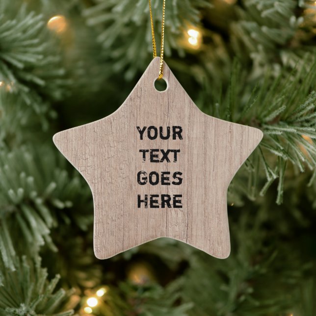 Plank Board Wood Look Distressed Text Template Ceramic Ornament (Tree)