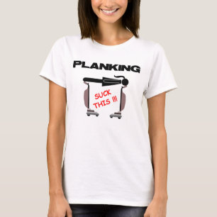 Planking, with vacuum T-Shirt