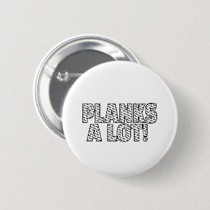 Planks A Lot Core Fitness Workout Quote 2 Inch Round Button