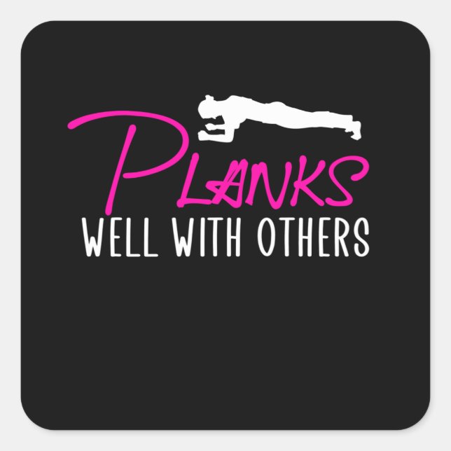 Planks well with others square sticker (Front)