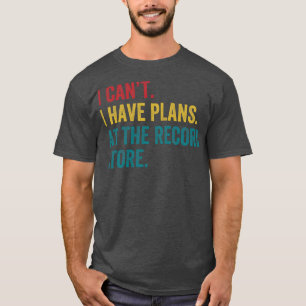 Plans At the Record Store Funny Vinyl LP Collector T-Shirt