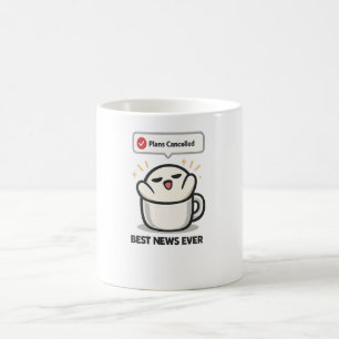Plans Cancelled Best News Ever - Cute Tired Coffee Mug