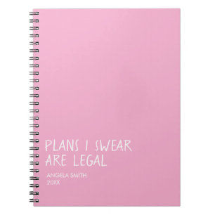Plans I Swear Are Legal Notebook –Funny Dark Humou