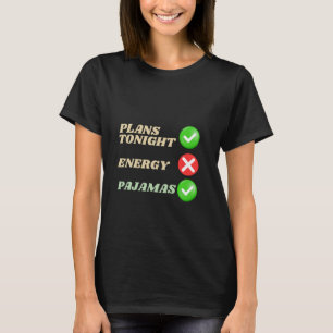 Plans Tonight Pajamas Lazy Weekend T-Shirt