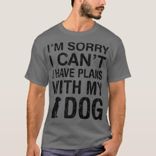 Plans With My Dog Funny Pet Lover Puppy Owner Mom T-Shirt