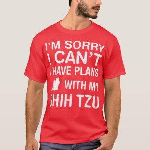 Plans With My Shih Tzu Dog Funny Pet Lover Puppy O T-Shirt