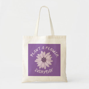 Plant  A  Flower Everyday Tote Bag