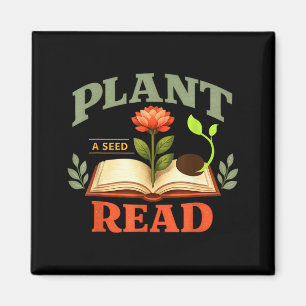 Plant a seed read reader book library funny mom magnet