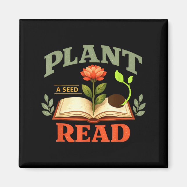 Plant a seed read reader book library funny mom magnet (Front)