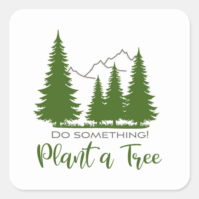 Plant a Tree, Safe the Forest, Support Trees Cool Square Sticker (Front)