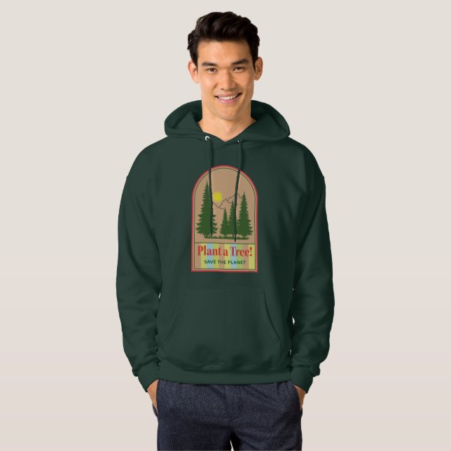 Plant a Tree, Save the Planet, Cool Hoodie (Front Full)
