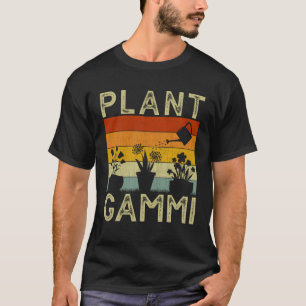 Plant  and Gardener  Saying Gardening Gammi T-Shirt
