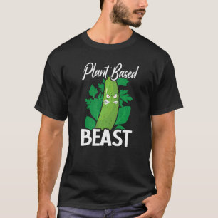 Plant Based Beast Cucumber Vegetable Vegetarian Ve T-Shirt