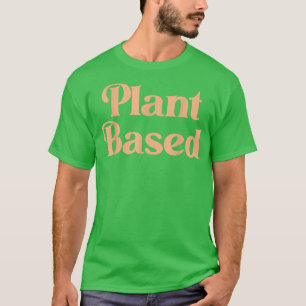 Plant Based Diet Dino Vegan Vegetarian Nature Herb T-Shirt