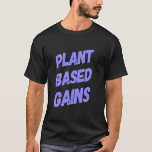Plant Based Gains Vegan Gym Workout T-Shirt