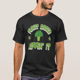 Plant based lovin it vegetarian vegan lifestyle T-Shirt