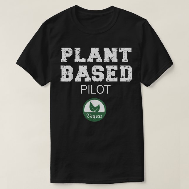 Plant Based Pilot Design  T-Shirt (Design Front)