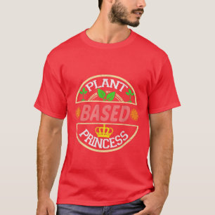 Plant Based Princess Vegetarian T-Shirt