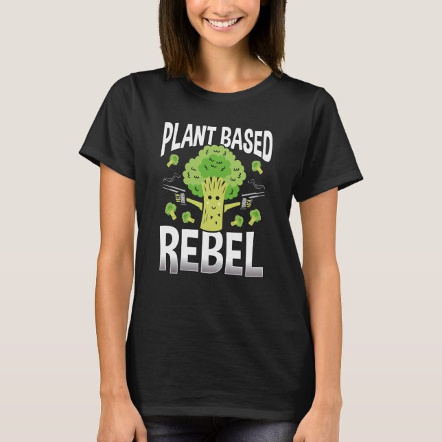 Plant Based Rebel Veganism T-Shirt (Front)