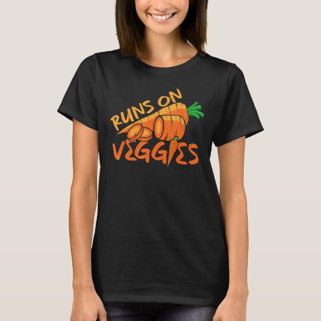 Plant Based Runs On Veggies Carrot Go Vegan T-Shirt (Front)