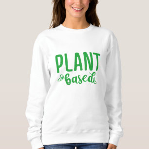 Plant Based Sweatshirt