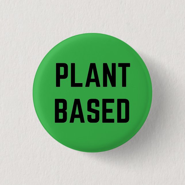 Plant Based Vegan 1 Inch Round Button (Front)