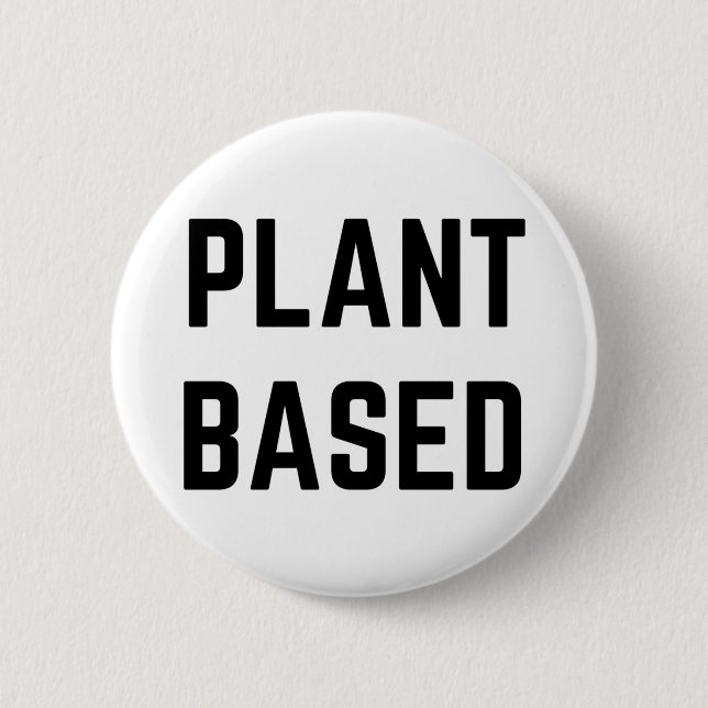 Plant Based Vegan 2 Inch Round Button (Front)