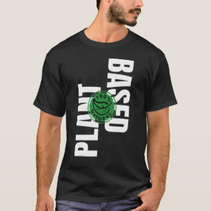 Plant Based Vegan Vegetarian 3 T-Shirt