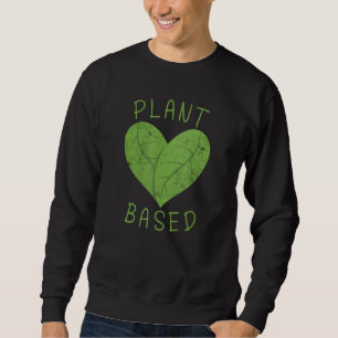 Plant Based Vegetable Vegetarian Plant  Vegan Sweatshirt