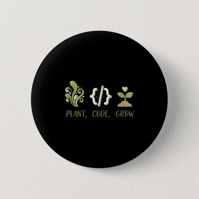 Plant code grow programming gardening design  2 inch round button (Front)