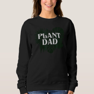 Plant Dad Horticulture Sweatshirt