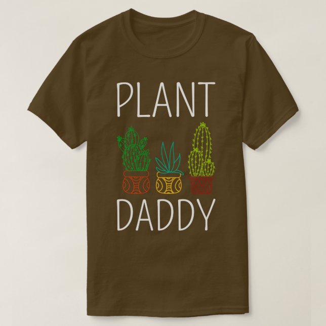 Plant Daddy II T-Shirt (Design Front)